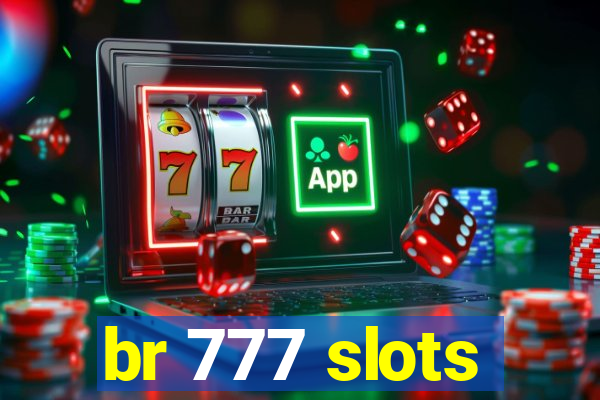 br 777 slots